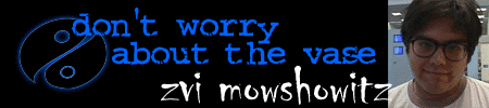 Zvi Mowshowitz - Don't Worry About the Vase